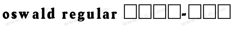 oswald regular 英文字体字体转换